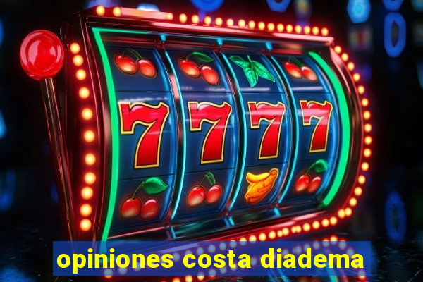 opiniones costa diadema